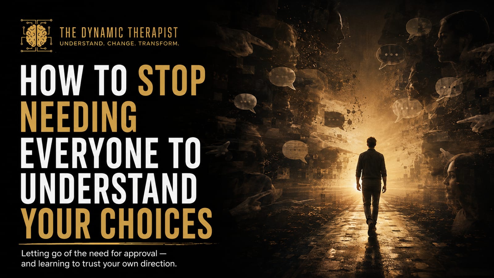 How to Stop Needing Everyone to Understand Your Choices